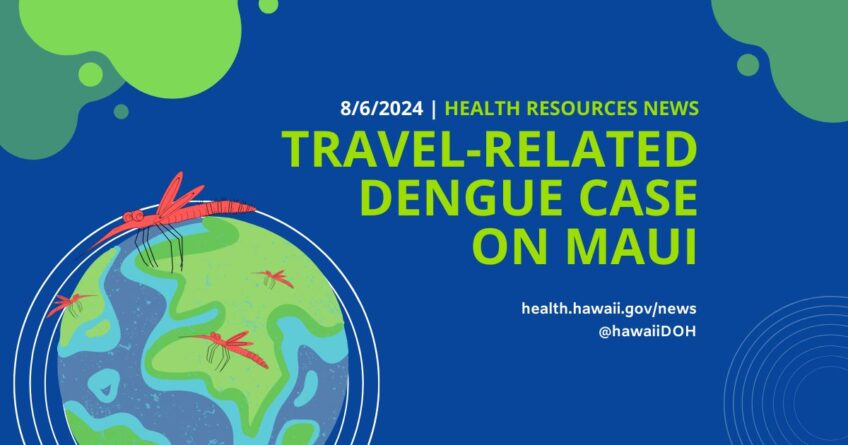 Travel-related dengue case confirmed in Hāna